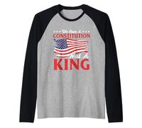 We Have A Constitution Not A King - Anti-Monarchy Liberty Raglan Baseball Tee