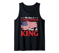 We Have A Constitution Not A King - Anti-Monarchy Liberty Tank Top