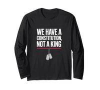 We Have A Constitution Not A King Pro Democracy Military Long Sleeve T-Shirt