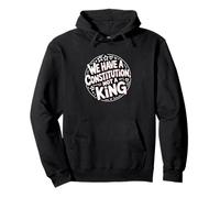 We Have A Constitution Not A King Pro Democracy Political Pullover Hoodie