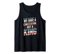 We Have A Constitution Not A King Pro Democracy Political Tank Top