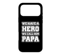 We Have A Hero We Call Him Papa Funny Father's Day Case for iPhone 17 Pro Max
