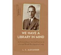 We Have a Library in Mind: An Extraordinary Survival Exercise in a Second World War Japanese Camp