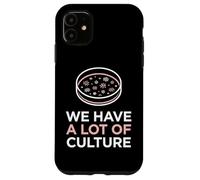 We Have A Lot Of Culture Microbiology Science Lab Tech Case for iPhone 11
