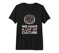 We Have A Lot of Culture Microbiology Science Lab Tech Premium T-Shirt