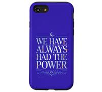 WE HAVE ALWAYS HAD THE POWER Case for iPhone SE (2020) / 7/8