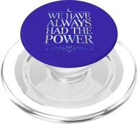WE HAVE ALWAYS HAD THE POWER PopSockets PopGrip for MagSafe