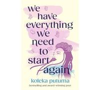 We Have Everything We Need To Start Again: Empowering poems to bring you hope