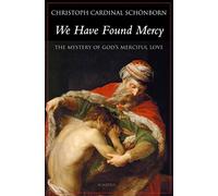 We Have Found Mercy: The Mystery of God's Merciful Love