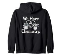 We Have Great Chemistry Romance Novelty Zip Hoodie