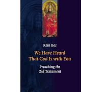 We Have Heard that God Is with You: Preaching the Old Testament