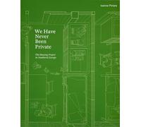 We Have Never Been Private: The Housing Project in Neoliberal Europe