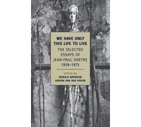 We Have Only This Life to Live by Jean-Paul Sartre (Paperback Book)