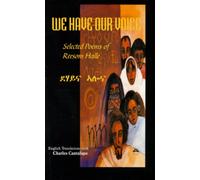 WE HAVE OUR VOICE : Selected Poems of Reesom Haile