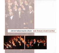 We Have Overcome by Christ Tabernacle Choir