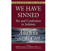 We Have Sinned: Sin and Confession in Judaism-Ashamnu and Al Chet (Prayers of Awe): 3