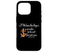 We Have This Hope As An Anchor For The Soul Firm And Secure Case for iPhone 16 Pro