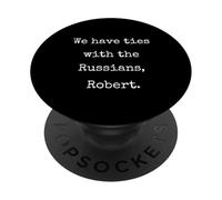 We Have Ties With The Russians Robert - Funny Marcus VR Chat PopSockets Adhesive PopGrip