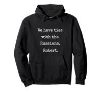 We Have Ties With The Russians Robert - Funny Marcus VR Chat Pullover Hoodie