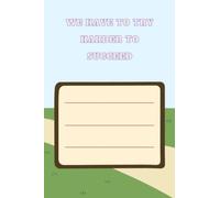 WE HAVE TO TRY HARDER TO SUCCEED NOTEBOOK: This notebook is the perfect gift for successful people in life, 6 x 9 inch,111 Page