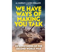 We Have Ways of Making You Talk : New Histories of the Second World War