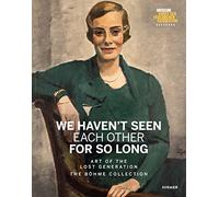 We Haven't Seen Each Other for So Long: Art of the Lost Generation. The Böhme Collection