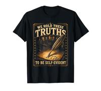 We Hold These Truths to be self evident 1776 Patriotic T-Shirt