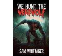 We Hunt the Werewolf (I Kill Cursed Creatures)