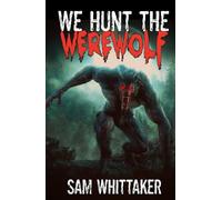 We Hunt the Werewolf (I Kill Cursed Creatures)
