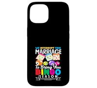 We Interrupt This Marriage Bingo Season Fun Case for iPhone 15
