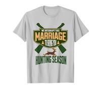 We Interrupt This Marriage to Bring You Hunting Season Funny T-Shirt