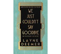 We Just Couldn't Say Goodbye : a time travel romance