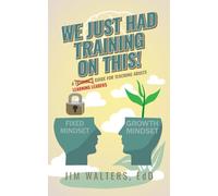 We Just Had Training on This!: A Learning Leader's Guide for Teaching Adults
