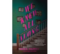 We Knew All Along : A Novel