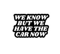We Know But We Have The Car Now-Elon Musk Regret Car Sticker ! Anti Elon Bumper Stickers!Elon Went Crazy Model X Y 3 S Vinyl Decals Accessories (White)