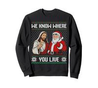 We know where you live, Jesus and Santa Christmas Sweatshirt