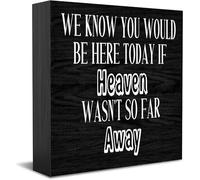 We Know You Would Be Here Today If Heaven Wasn'T So Far Away Wooden Box Sign Decorative Funny Office Wood Box Sign Home Office Decor Rustic Farmhouse Square Desk Decor Sign For Shelf 5 X 5 Inches