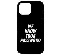 We Know Your Password Computer Hacker Bitcoin Ransomware Case for iPhone 16 Pro Max