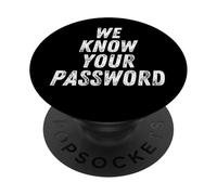We Know Your Password Computer Hacker Bitcoin Ransomware PopSockets Adhesive PopGrip