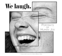 We Laugh.: Portraits of Human Joy