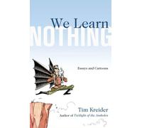 We Learn Nothing: Essays and Cartoons
