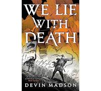 We Lie with Death : The Reborn Empire, Book Two