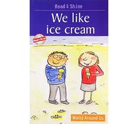 We Like Ice-Cream: Level 2: Reading Simple Sentences with Help (Read and Shine)