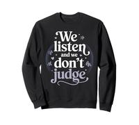 We Listen and We Don't Judge Non Judgmental Sweatshirt