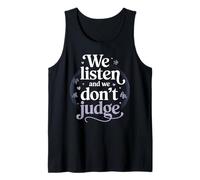 We Listen and We Don't Judge Non Judgmental Tank Top