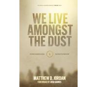 We Live Amongst The Dust: Book 1: An Apocalyptic Proposition