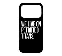 We Live On Petrified Titans Conspiracy Humor Case for iPhone 17 Pro