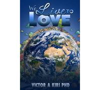 We Live to Love: The Essence of Human Existence