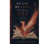 We Live, We Love Then we all die: Collection of short stories
