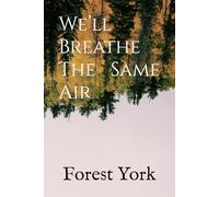 We’ll Breathe The Same Air